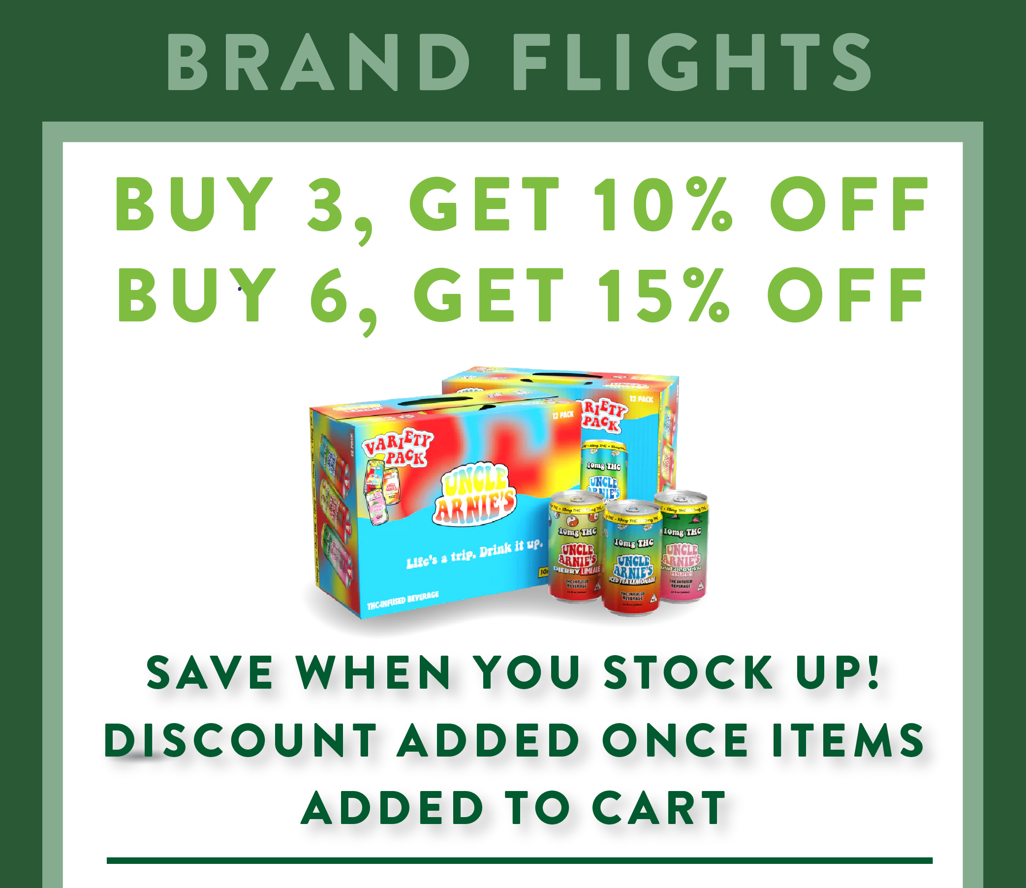 Uncle Arnie’s Flight: 3 for 10% or 6 for 15% Off